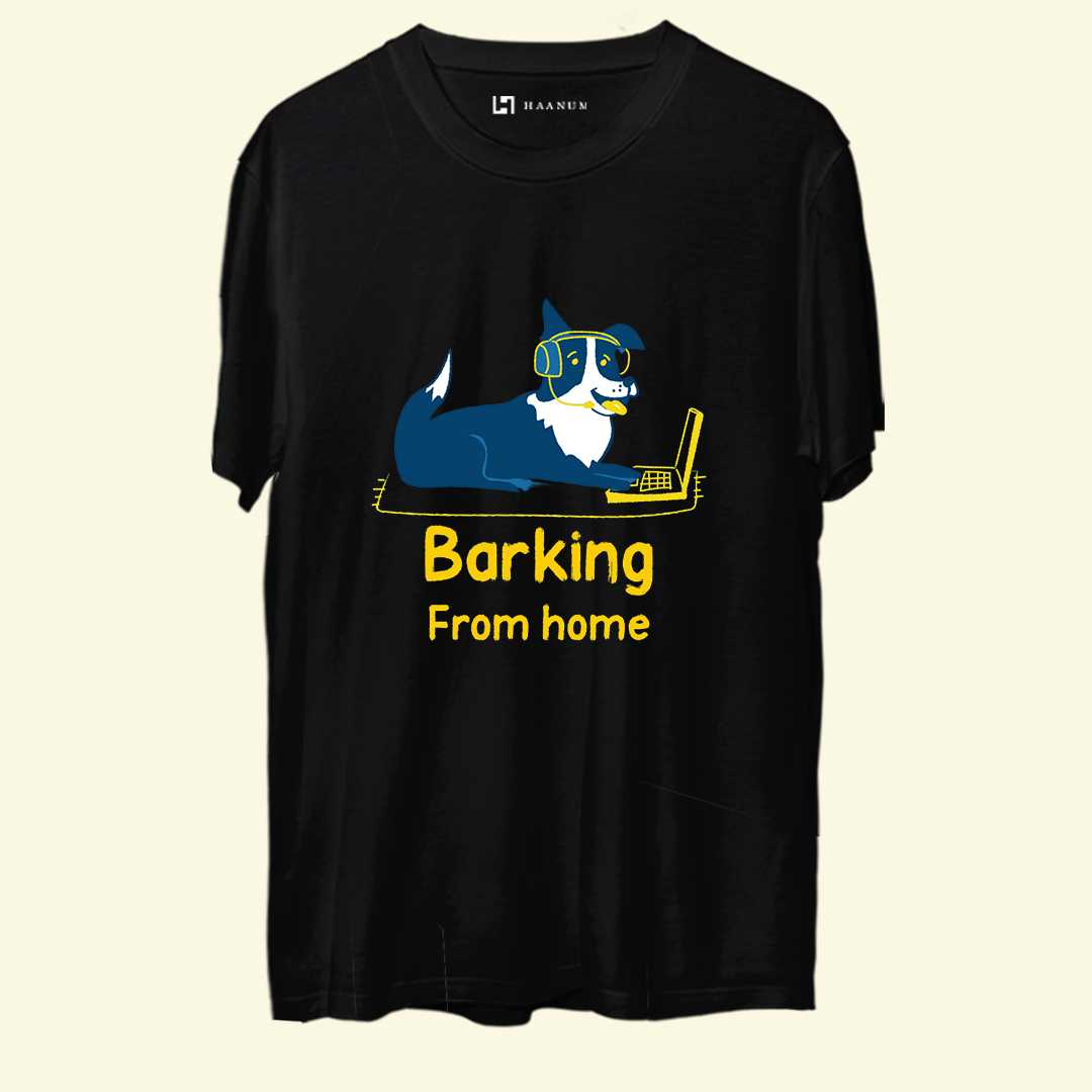 Barking from home Round Neck Half Sleeve Unisex T-Shirt - Haanum