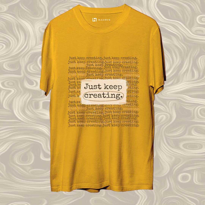 Keep Creating Round Neck Half Sleeve Unisex T-Shirt - Haanum
