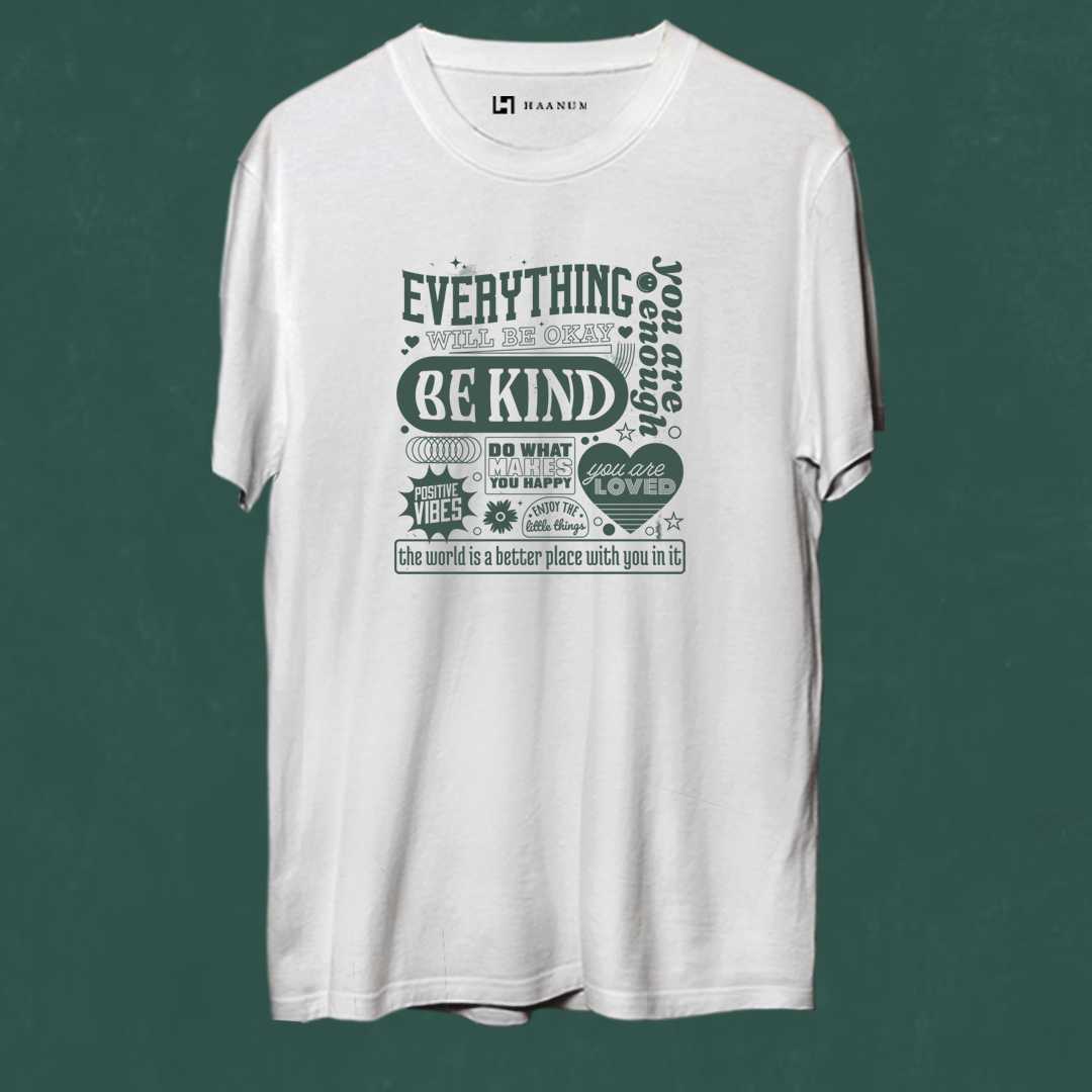 Everything will be Good Round Neck Half Sleeve Unisex T-Shirt - Haanum