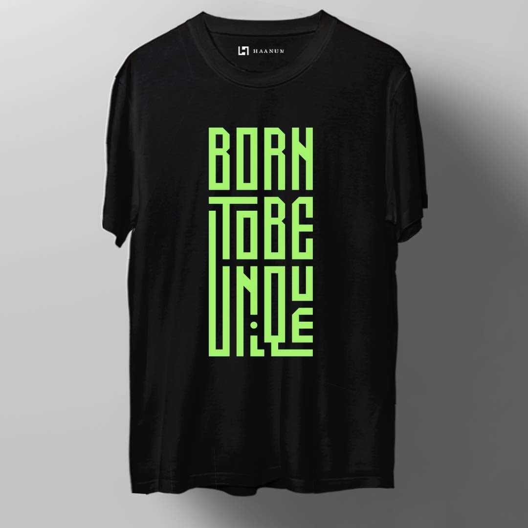 Born To Be Unique Crew Neck  Half Sleeve Unisex T-shirt - Haanum