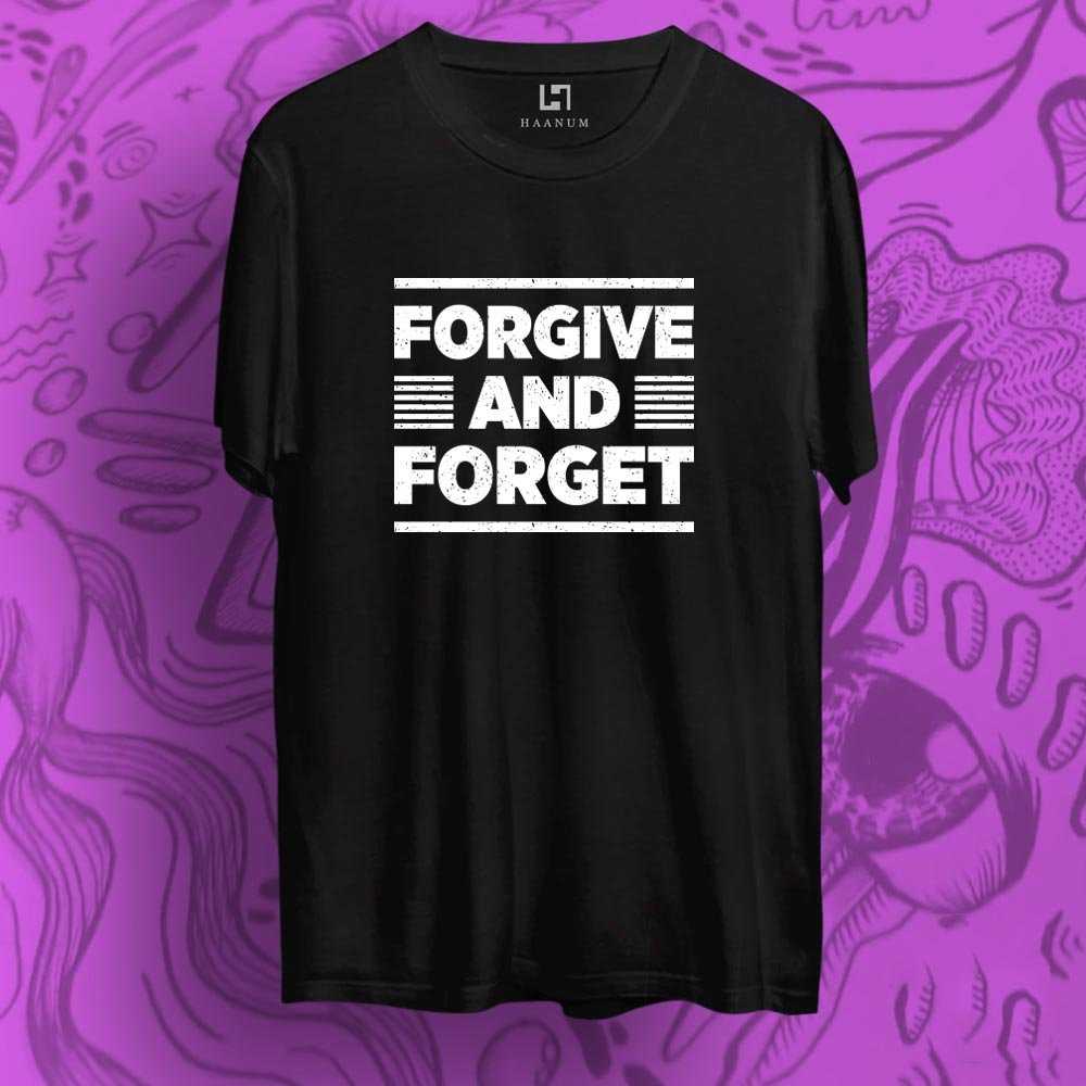 Forgive & Forget Crew Neck Half Sleeve Unisex T-Shirt - Haanum