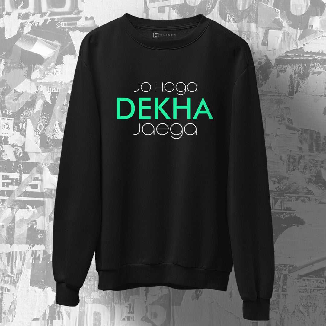 Jo Hoga Dekha Jayega Unisex Sweatshirt - Haanum