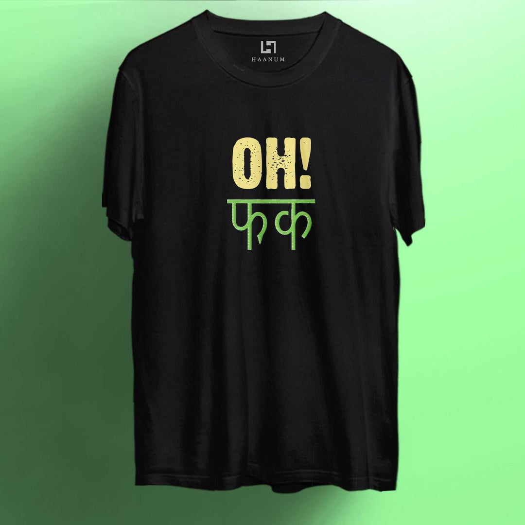 Oh F!! Crew Neck Half Sleeve Unisex T-Shirt - Haanum
