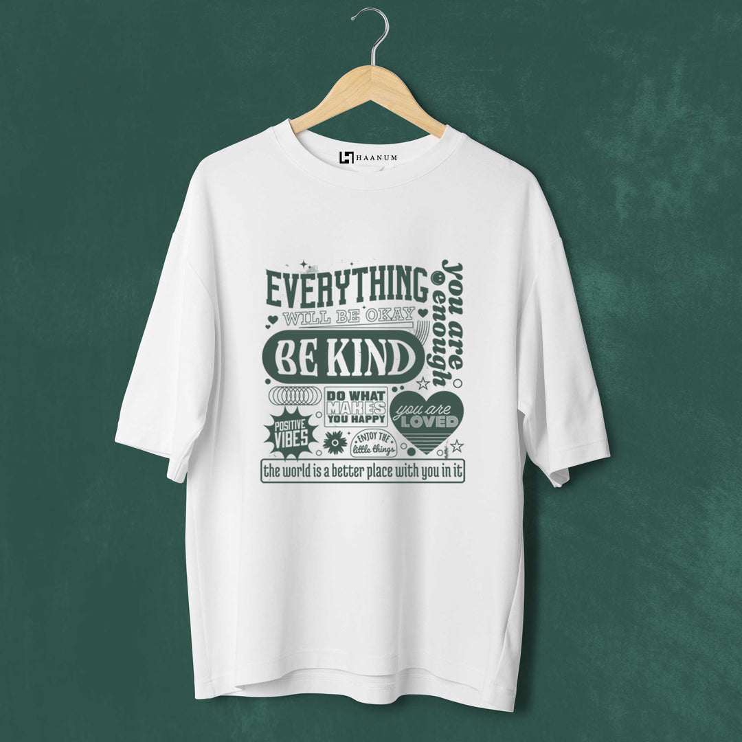Everything will be Good Oversized Tshirt - Haanum