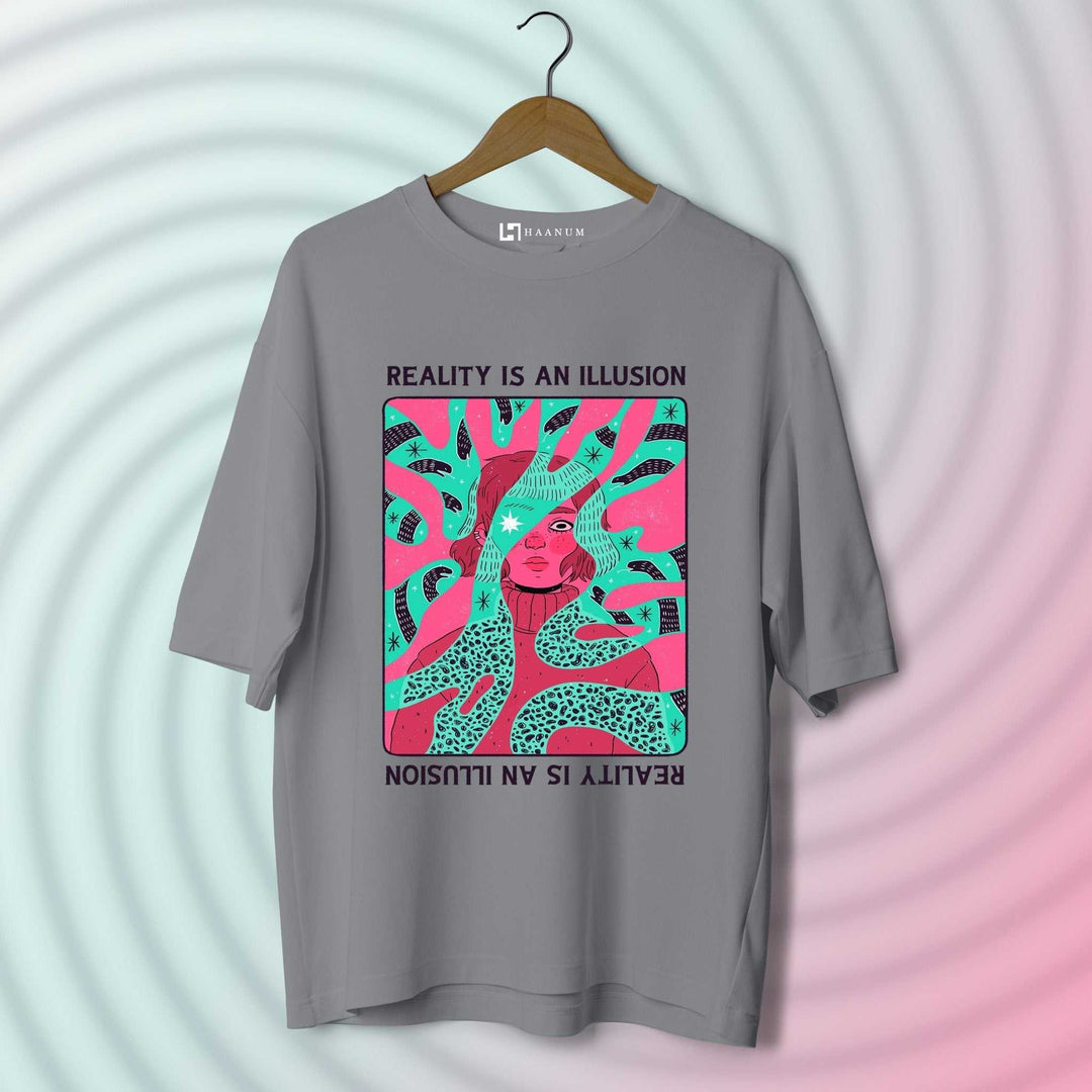 Reality is Illusion Oversized T-Shirt - Haanum
