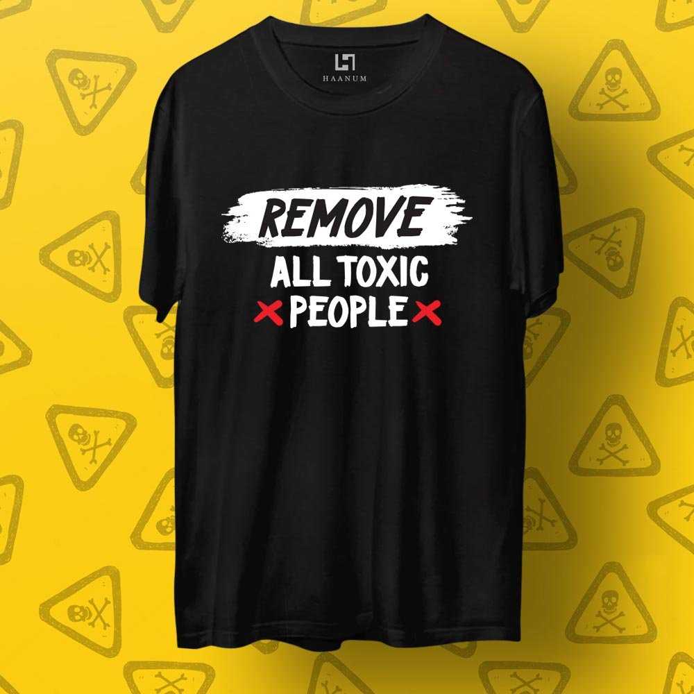 Remove Toxic People Crew Neck Half Sleeve Unisex T-Shirt - Haanum