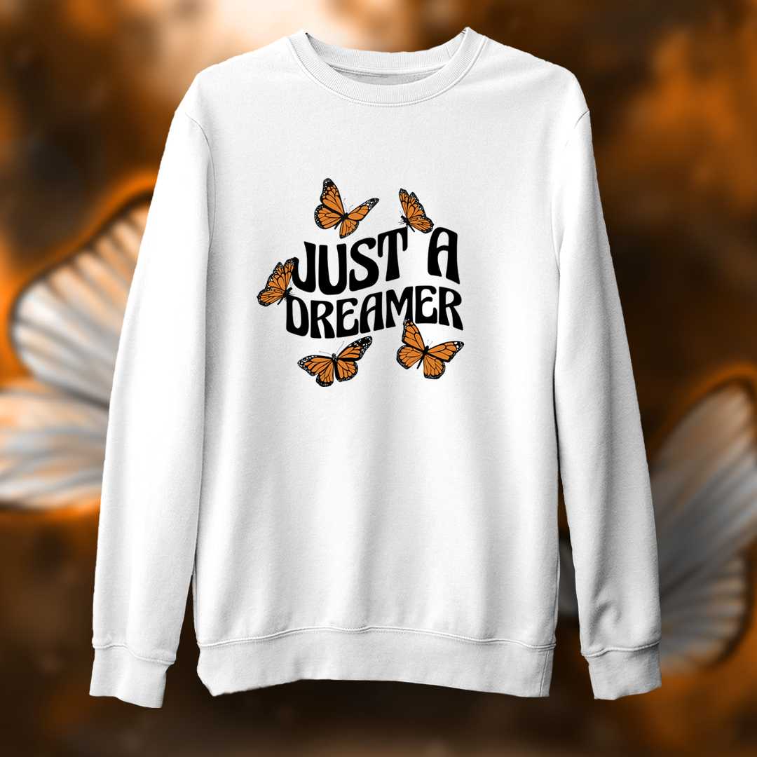 Just a Dreamer Unisex Sweatshirt