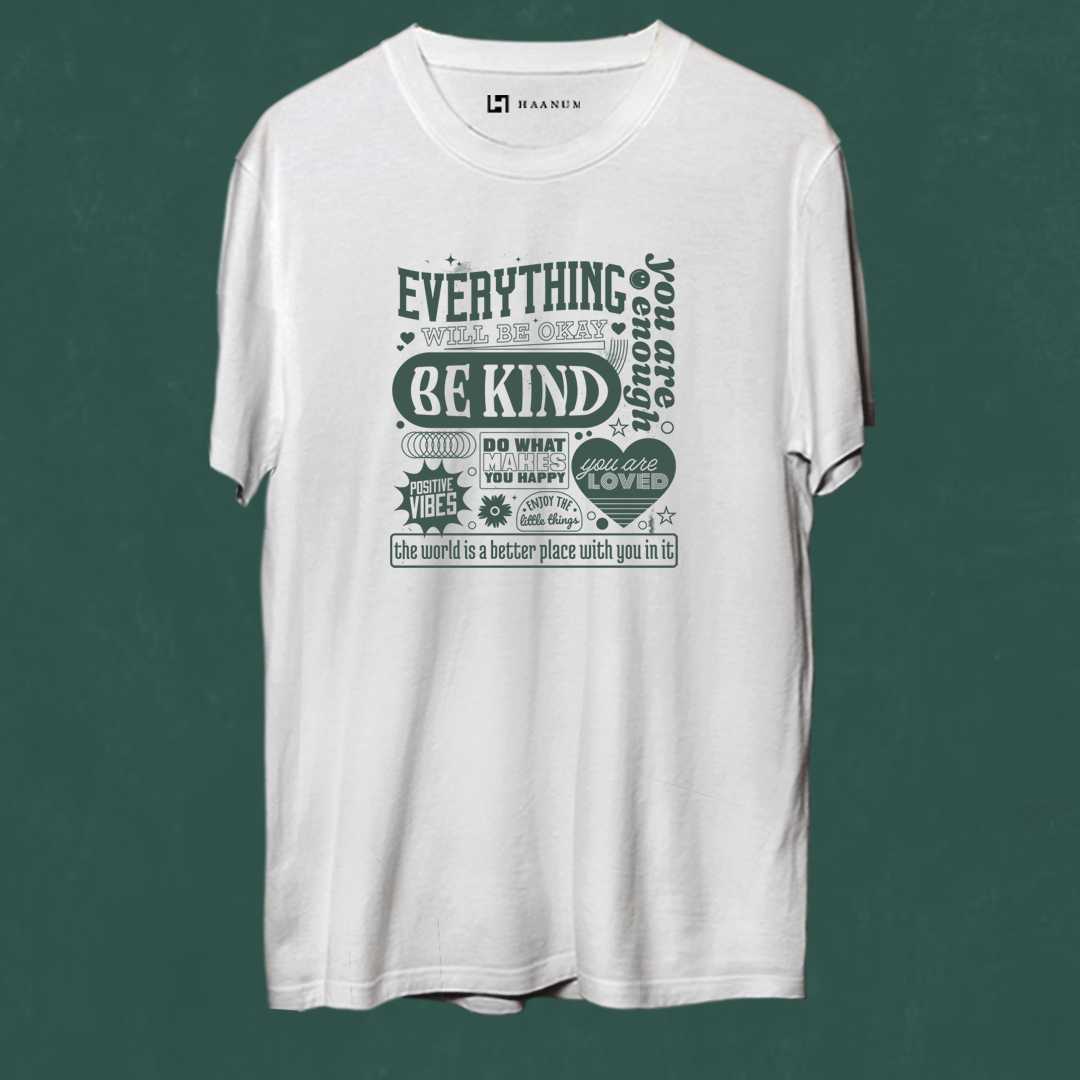 Everything will be Good Round Neck Half Sleeve Unisex T-Shirt