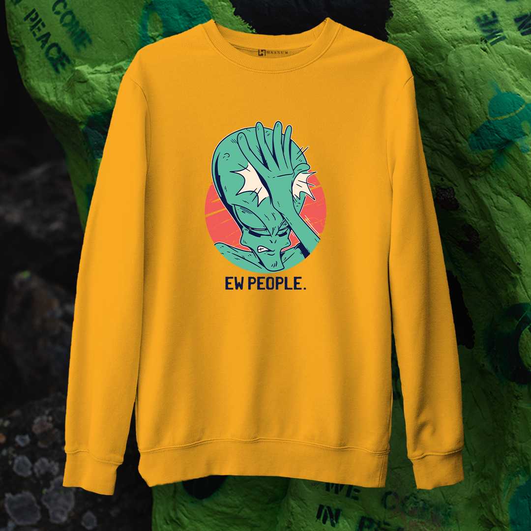 Alien Ew People Unisex Sweatshirt