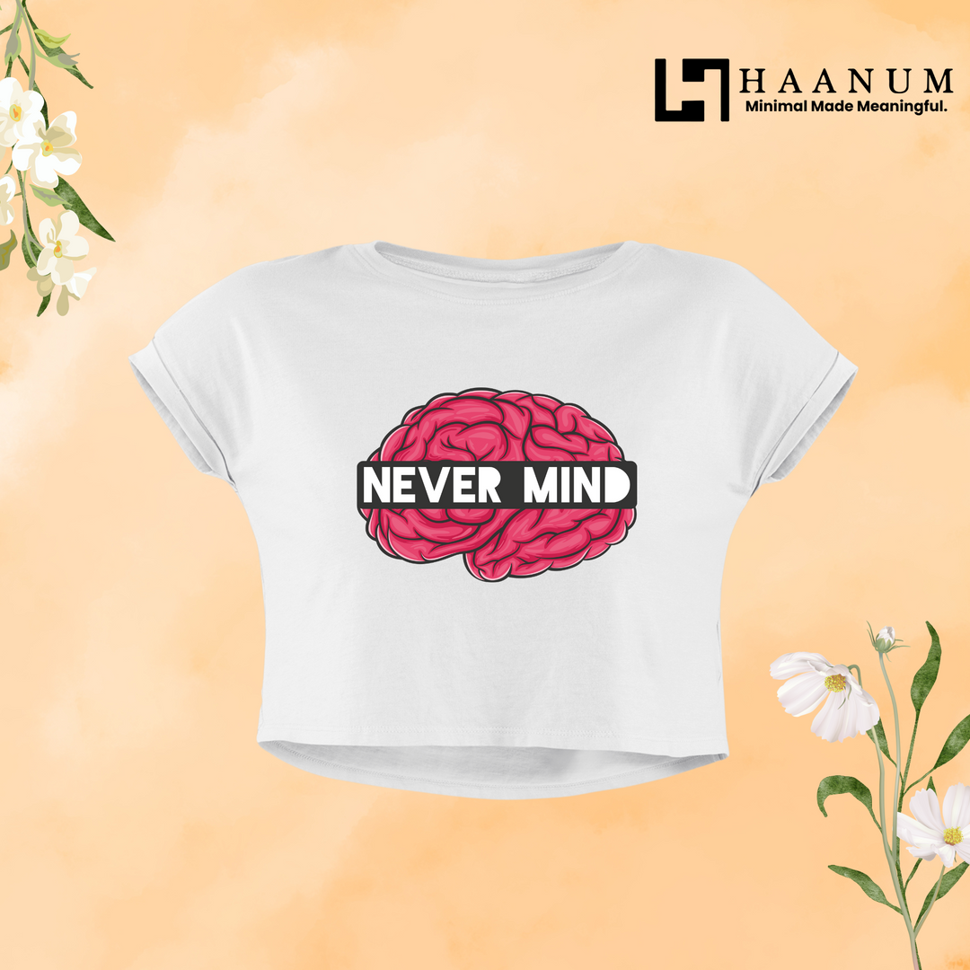 Never Mind Crop Top For Women
