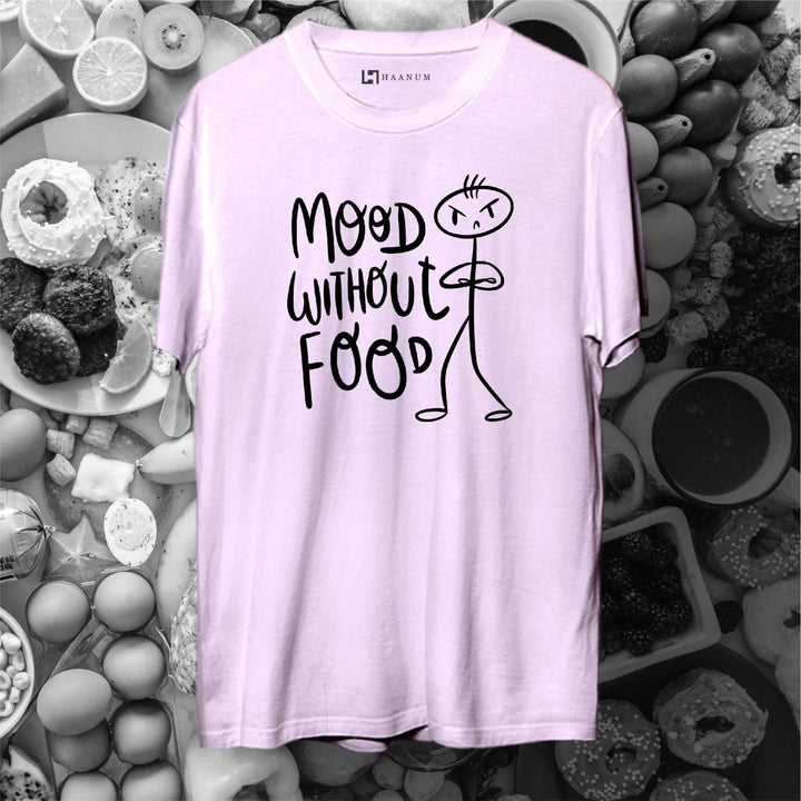 Mood Without Food Round Neck Half Sleeve Unisex T-Shirt - Haanum