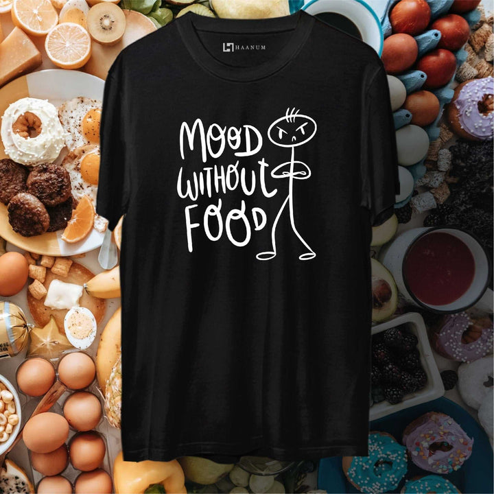 Mood Without Food Round Neck Half Sleeve Unisex T-Shirt - Haanum