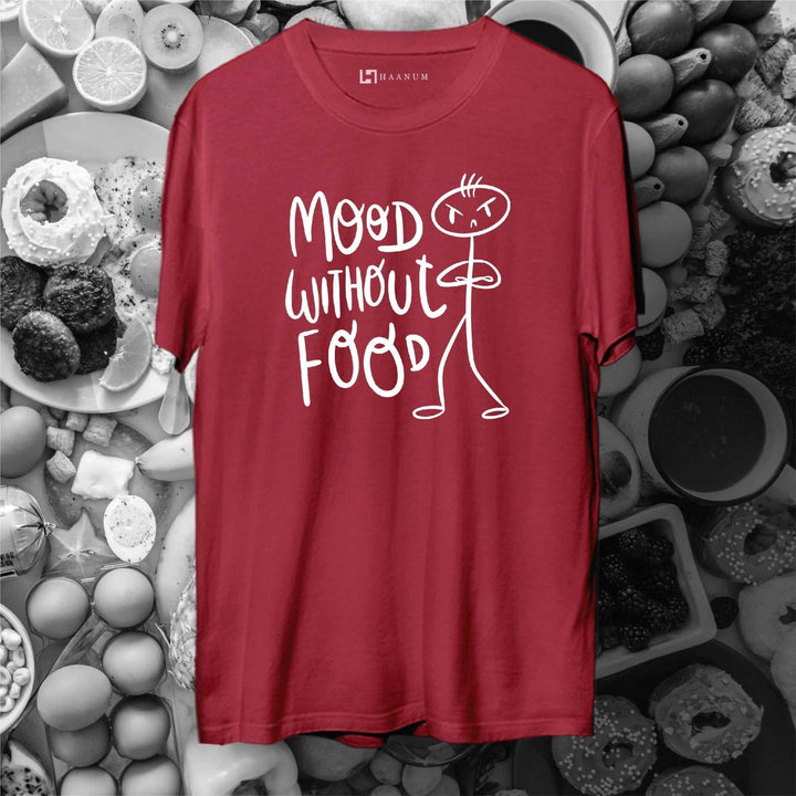 Mood Without Food Round Neck Half Sleeve Unisex T-Shirt - Haanum