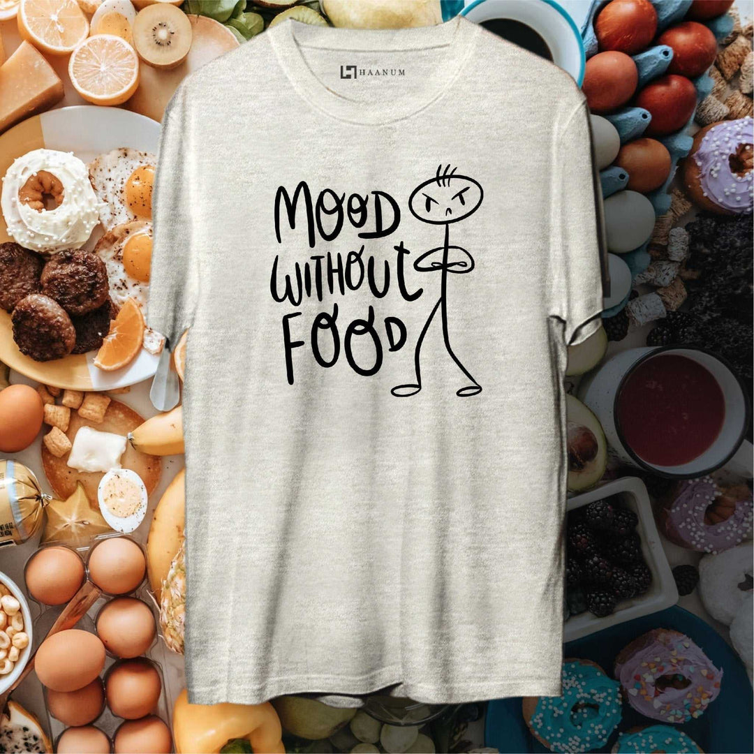 Mood Without Food Round Neck Half Sleeve Unisex T-Shirt - Haanum