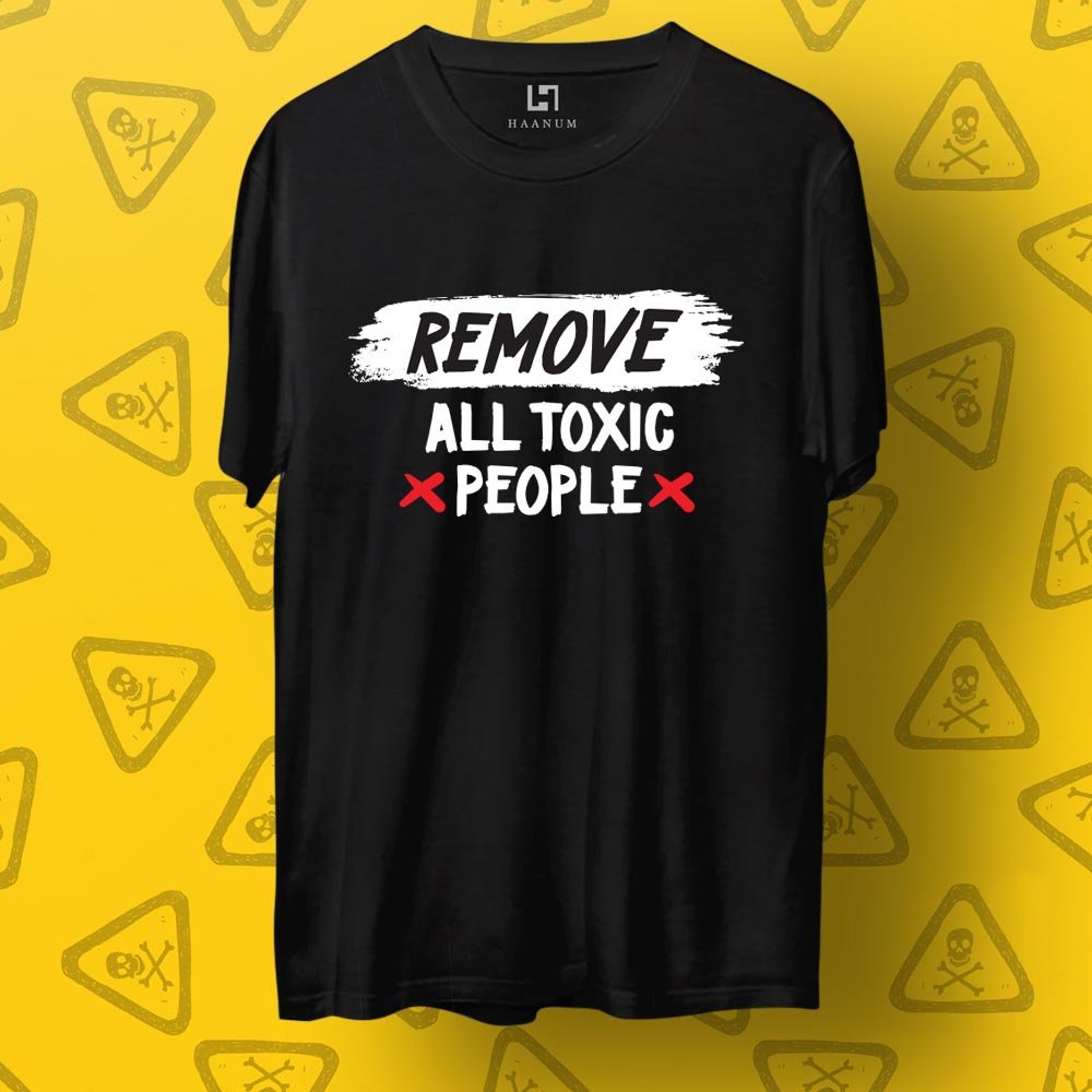 Remove Toxic People Round Neck Half Sleeve Unisex T-Shirt