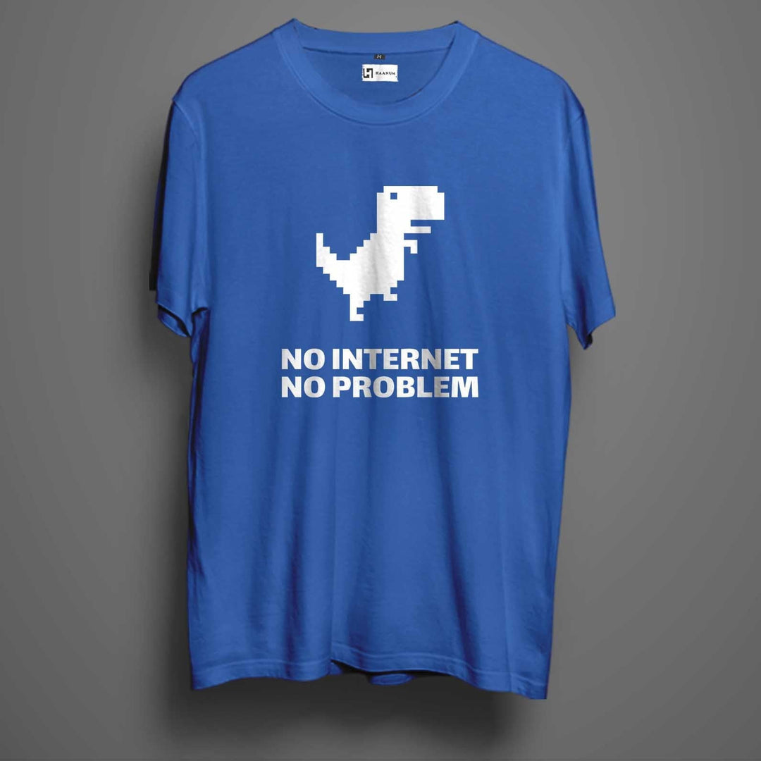 No Internet No Problem Round Neck Sleeve Unisex T-Shirt - Haanum